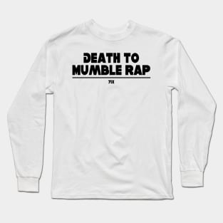 "Death to Mumble Rap" Promo Design #71X #716Movement T-Shirt T-Shirt Long Sleeve T-Shirt